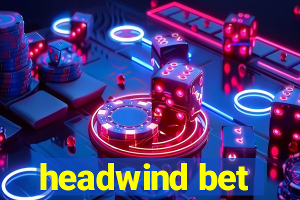 headwind bet